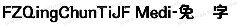 FZQingChunTiJF Medi字体转换
